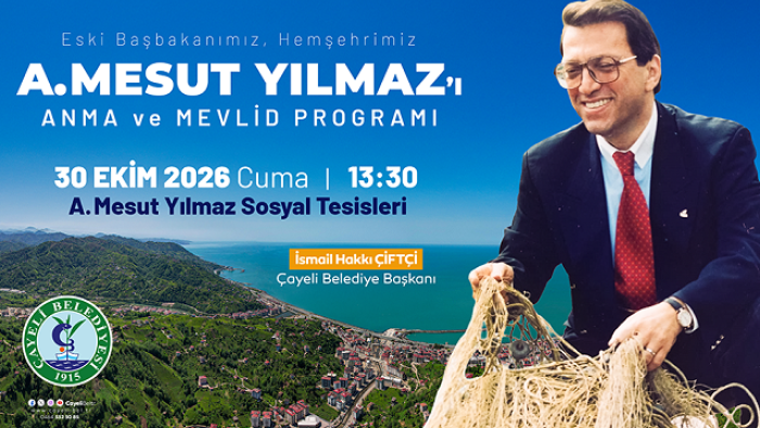 Çayeli Belediyesi'nden Mesut Yılmaz İçin Anma Programı